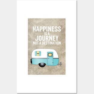 Happiness is a Journey Not a Destination Posters and Art